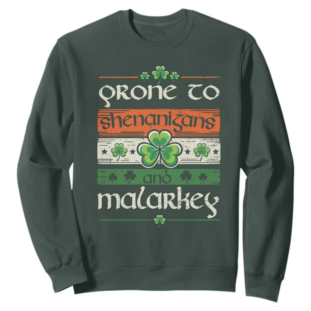 St. Patrick's Day Prone to Shenanigans and Malarkey Sweatshirt Funny St Patrick's Day Lucky Shamrock Irish TS10 Dark Forest Green Print Your Wear