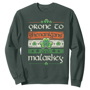 St. Patrick's Day Prone to Shenanigans and Malarkey Sweatshirt Funny St Patrick's Day Lucky Shamrock Irish TS10 Dark Forest Green Print Your Wear