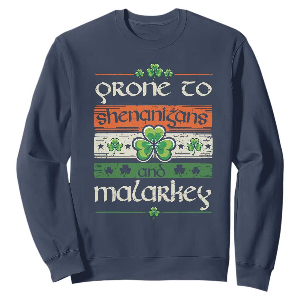 St. Patrick's Day Prone to Shenanigans and Malarkey Sweatshirt Funny St Patrick's Day Lucky Shamrock Irish TS10 Navy Print Your Wear