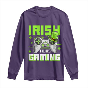 Funny Gamer St Patricks Day Long Sleeve Shirt Irish I Was Gaming Video Games Lovers TS10 Purple Print Your Wear