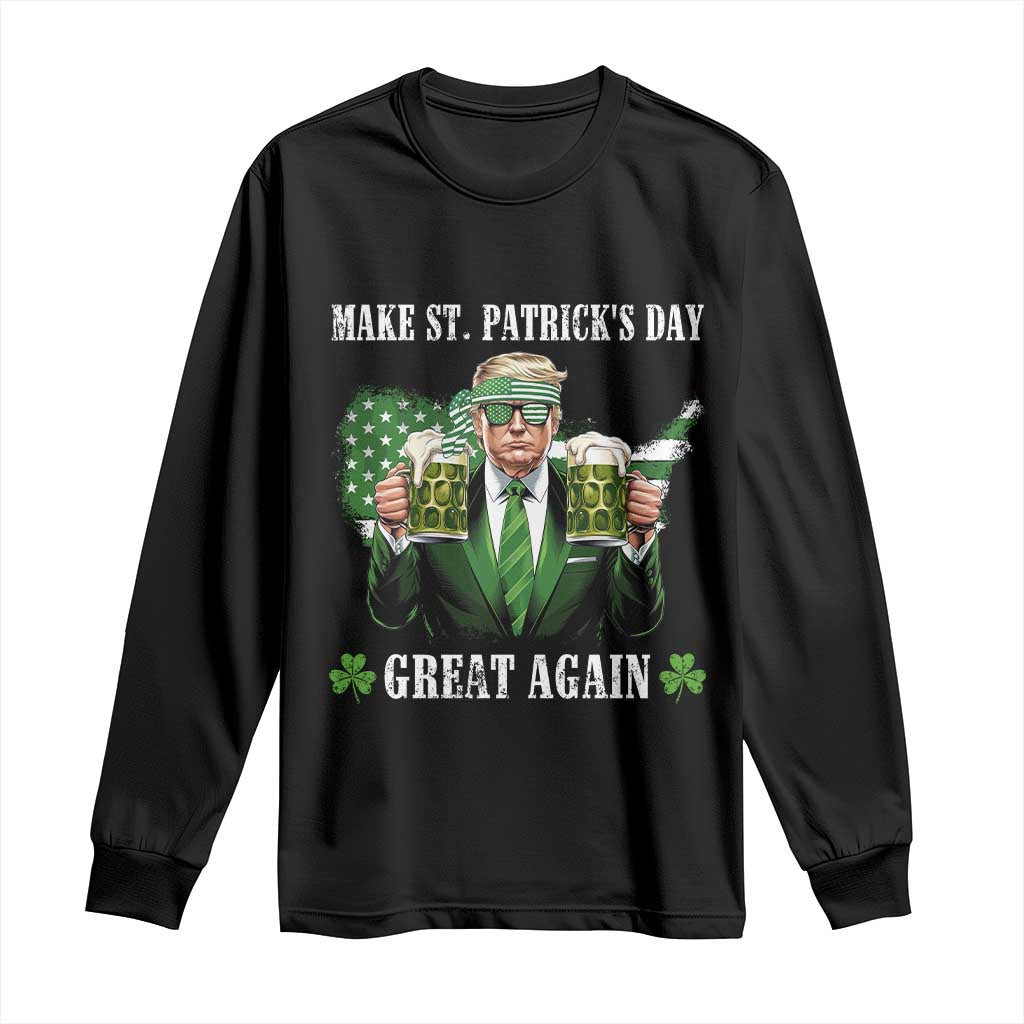 Make St Patrick's Day Great Again Funny Trump Long Sleeve Shirt American Flag Beer Drinking Trump TS10 Black Print Your Wear