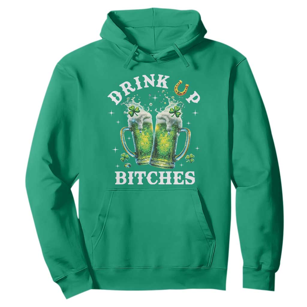 Drink Up Bitches Funny St Patricks Day Hoodie Irish Beer Lovers TS10 Irish Green Print Your Wear