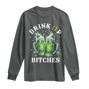 Drink Up Bitches Funny St Patricks Day Long Sleeve Shirt Irish Beer Lovers TS10 Dark Heather Print Your Wear