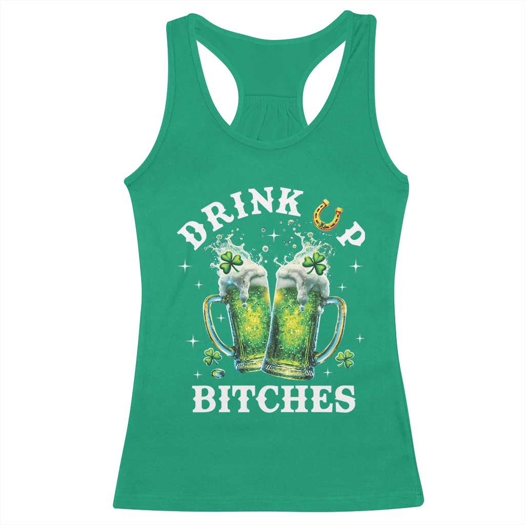 Drink Up Bitches Funny St Patricks Day Racerback Tank Top Irish Beer Lovers TS10 Irish Green Print Your Wear