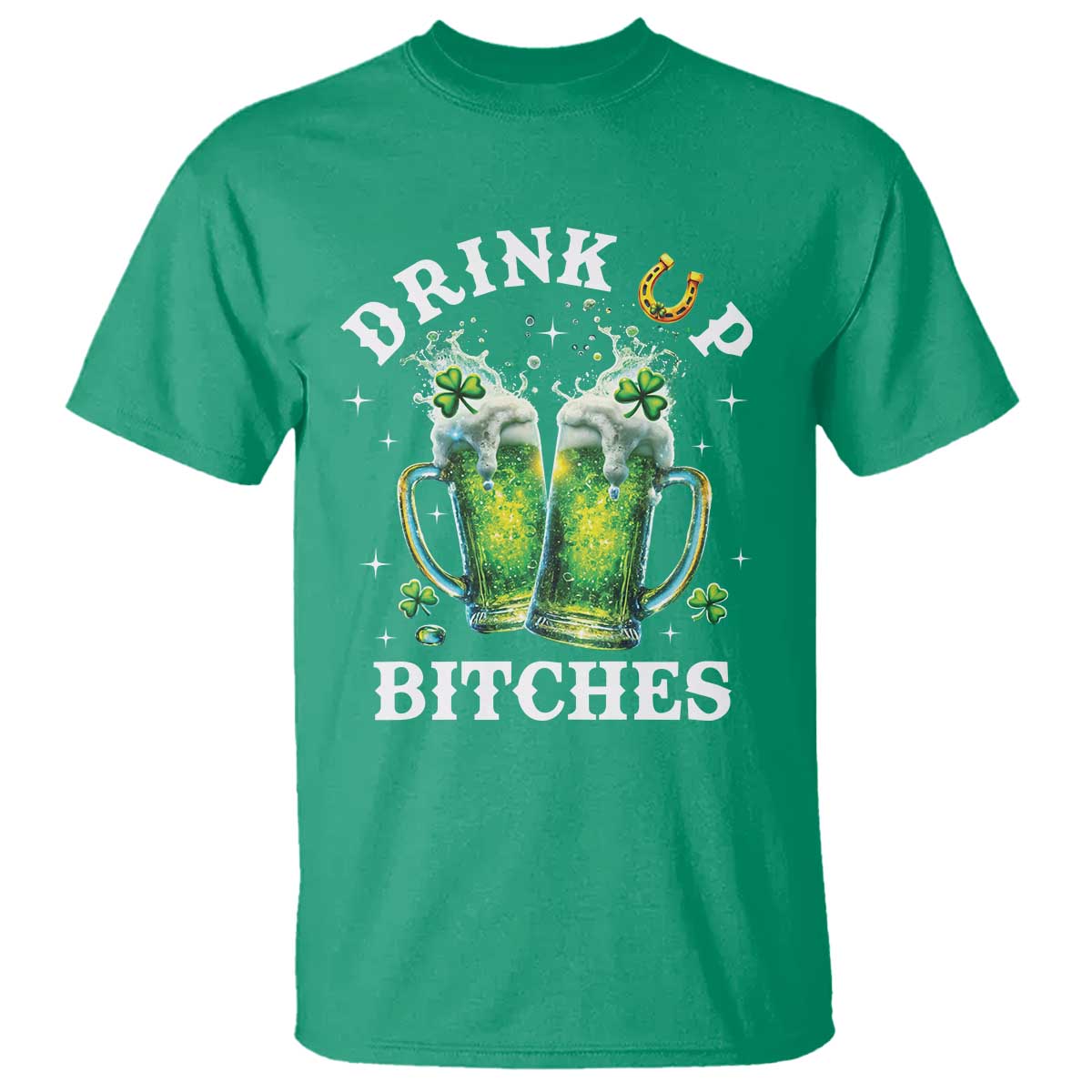 Drink Up Bitches Funny St Patricks Day T Shirt Irish Beer Lovers TS10 Irish Green Print Your Wear