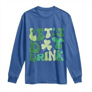 St. Patrick's Day Irish Pub Long Sleeve Shirt Let's Day Drink TS10 Royal Blue Print Your Wear