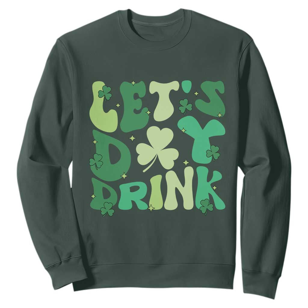 St. Patrick's Day Irish Pub Sweatshirt Let's Day Drink TS10 Dark Forest Green Print Your Wear