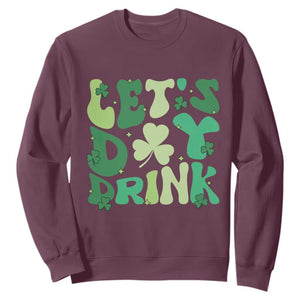 St. Patrick's Day Irish Pub Sweatshirt Let's Day Drink TS10 Maroon Print Your Wear