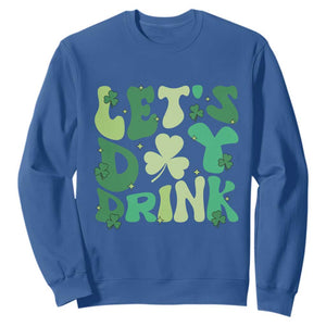 St. Patrick's Day Irish Pub Sweatshirt Let's Day Drink TS10 Royal Blue Print Your Wear