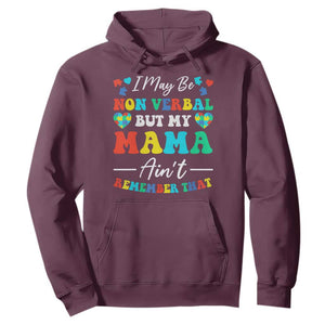 Autism Mom Hoodie I May Be Non Verbal But My Mama Ain't Remember That TS10 Maroon Print Your Wear