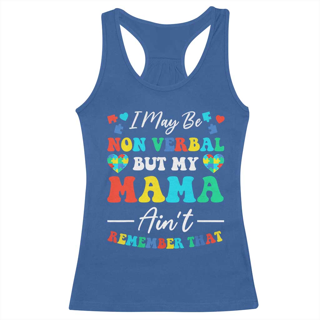 Autism Mom Racerback Tank Top I May Be Non Verbal But My Mama Ain't Remember That TS10 Royal Blue Print Your Wear