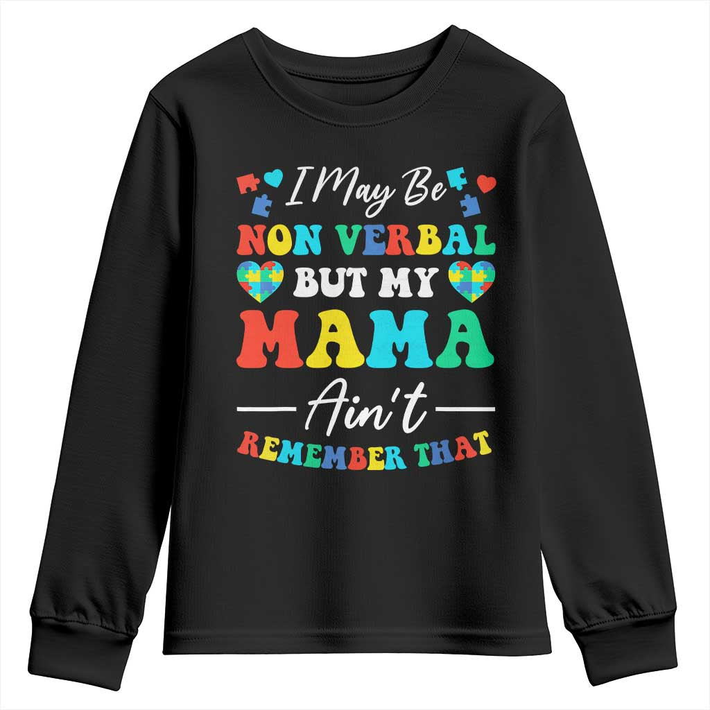 Autism Mom Youth Sweatshirt I May Be Non Verbal But My Mama Ain't Remember That TS10 Black Print Your Wear