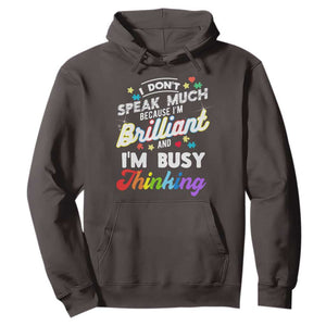 Autism Awareness Hoodie I Dont Speak Much Brilliant ASD Autistic Pride TS10 Dark Chocolate Print Your Wear
