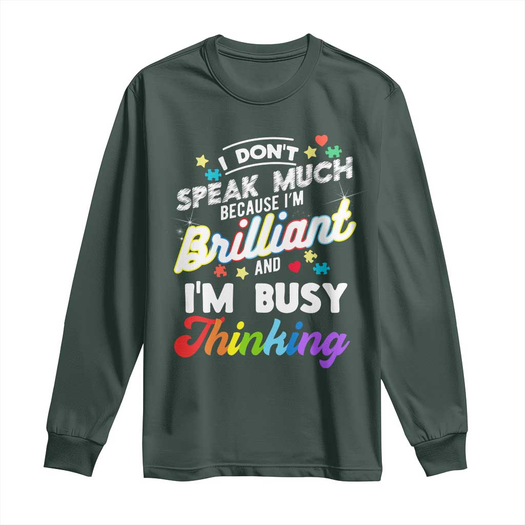 Autism Awareness Long Sleeve Shirt I Dont Speak Much Brilliant ASD Autistic Pride TS10 Dark Forest Green Print Your Wear