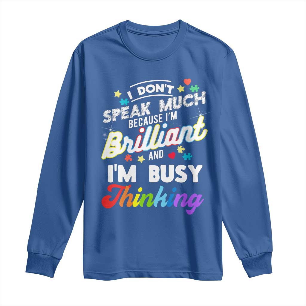 Autism Awareness Long Sleeve Shirt I Dont Speak Much Brilliant ASD Autistic Pride TS10 Royal Blue Print Your Wear
