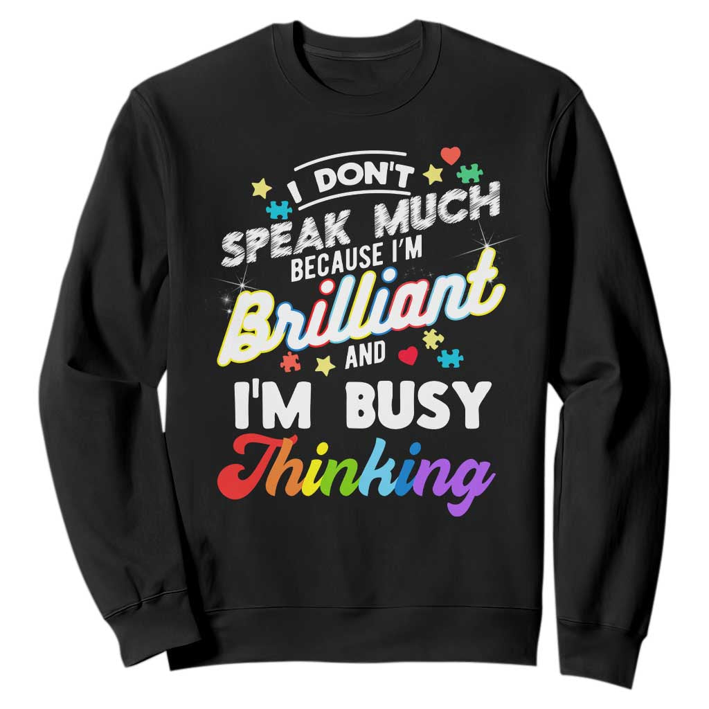 Autism Awareness Sweatshirt I Dont Speak Much Brilliant ASD Autistic Pride TS10 Black Print Your Wear
