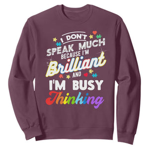 Autism Awareness Sweatshirt I Dont Speak Much Brilliant ASD Autistic Pride TS10 Maroon Print Your Wear