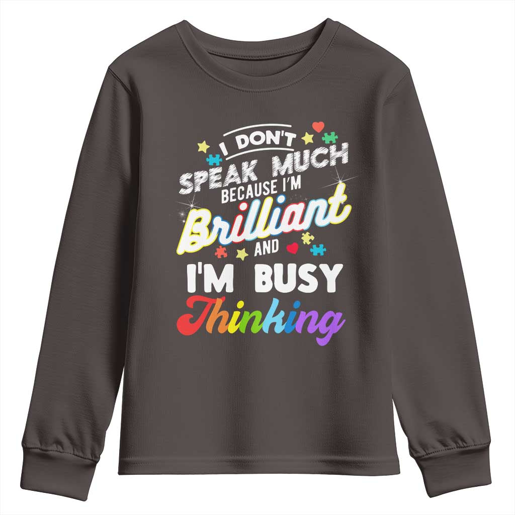Autism Awareness Youth Sweatshirt I Dont Speak Much Brilliant ASD Autistic Pride TS10 Dark Chocolate Print Your Wear
