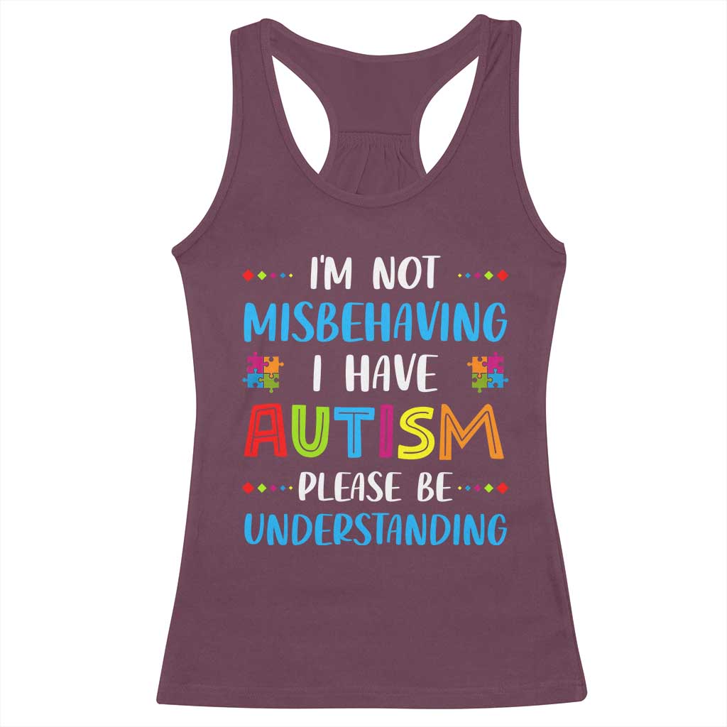 Autism Awareness Racerback Tank Top I'm Not Misbehaving I Have Autism TS10 Maroon Print Your Wear