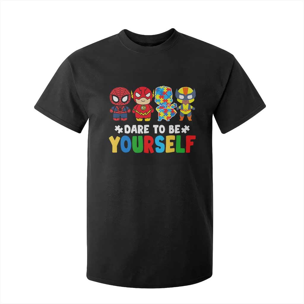 Autism Awareness Superheroes T Shirt For Kid Dare To Be Yourself TS10 Black Print Your Wear