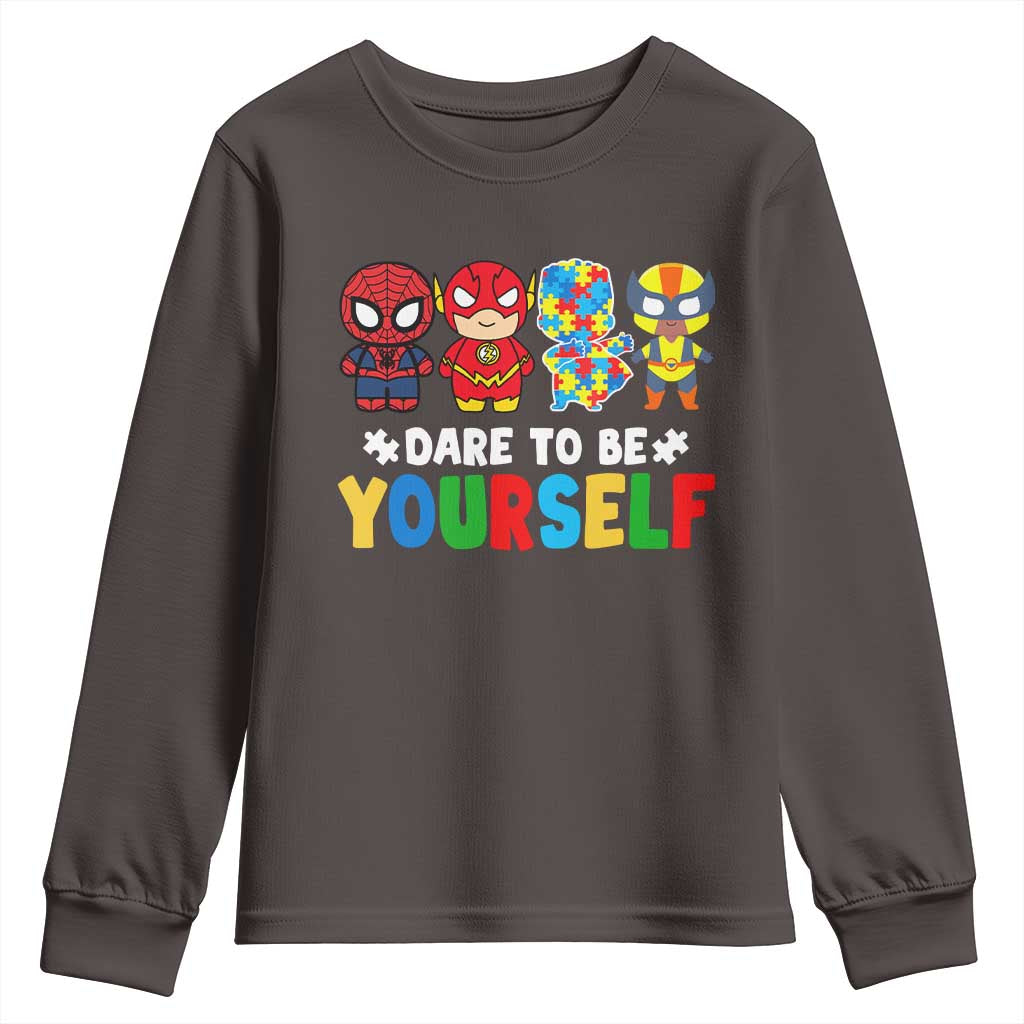 Autism Awareness Superheroes Youth Sweatshirt Dare To Be Yourself TS10 Dark Chocolate Print Your Wear