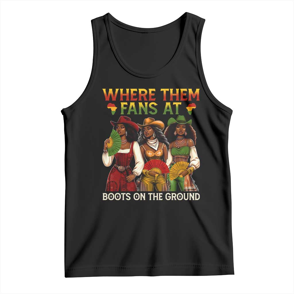 Where Them Fans At Boots On The Ground Tank Top Black African American Cowgirl Western Country Rodeo TS10 Black Print Your Wear