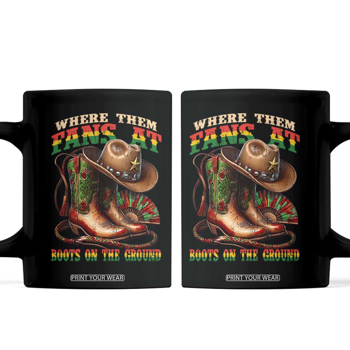 Where Them Fans At Boots On The Ground Coffee Mug Black Cowgirl Western Pride TS10 Black Print Your Wear