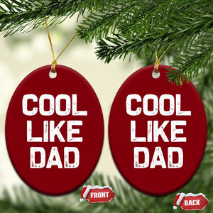 Cool Like Dad Ceramic Ornament Funny Newborn Gift Baby Shower TS10 Print Your Wear