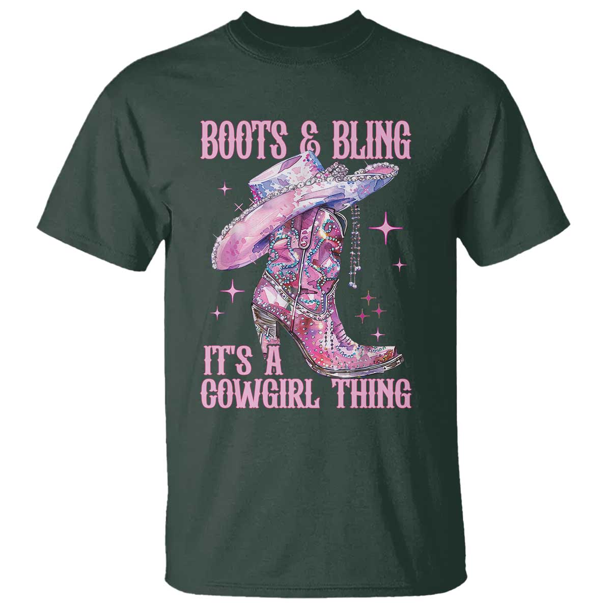 Boots and Bling Its A Cowgirl Thing T Shirt TS10 Dark Forest Green Print Your Wear