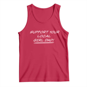Support Your Local Girl Dad Tank Top Dads Of Daughters Fathers Day TS10 Red Print Your Wear
