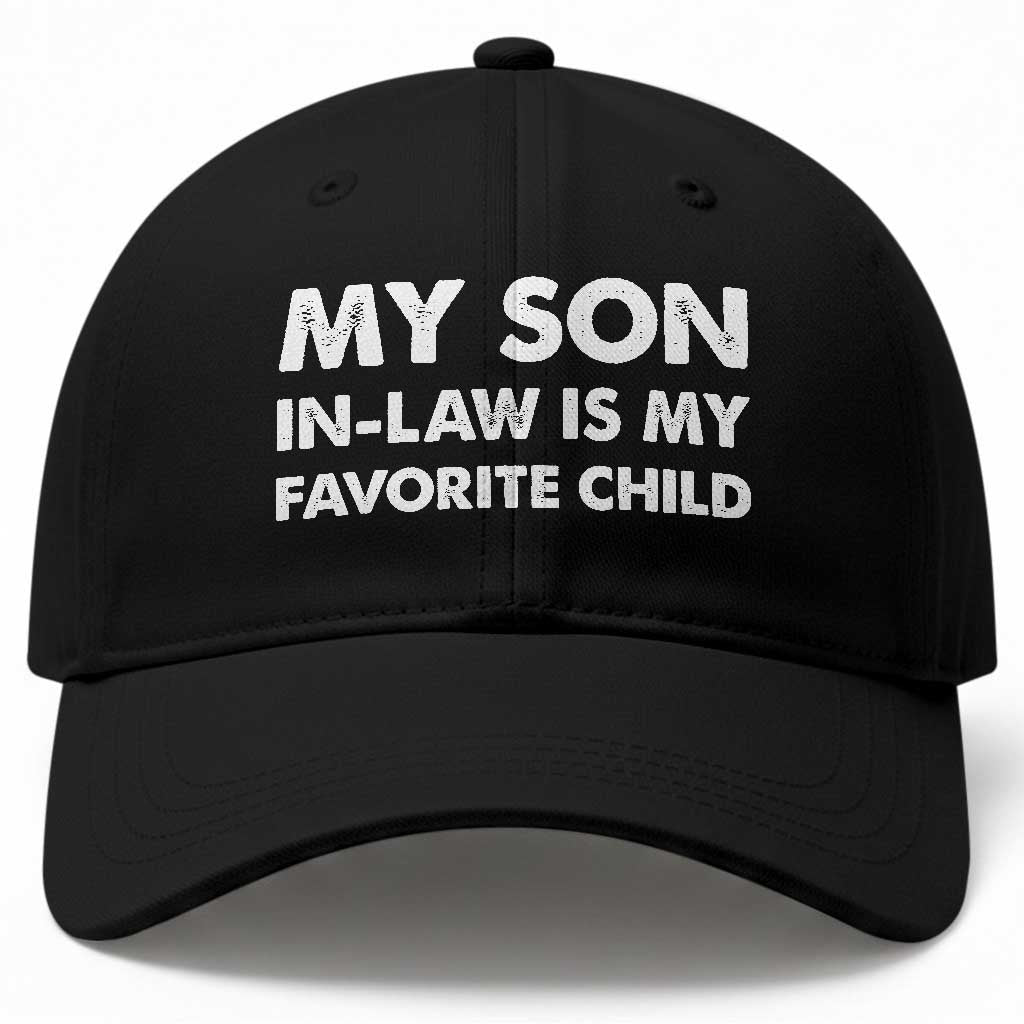 My Son In Law Is My Favorite Child Baseball Cap Funny Gift For Mother-in-Law Father-in-Law TS10 Print Your Wear