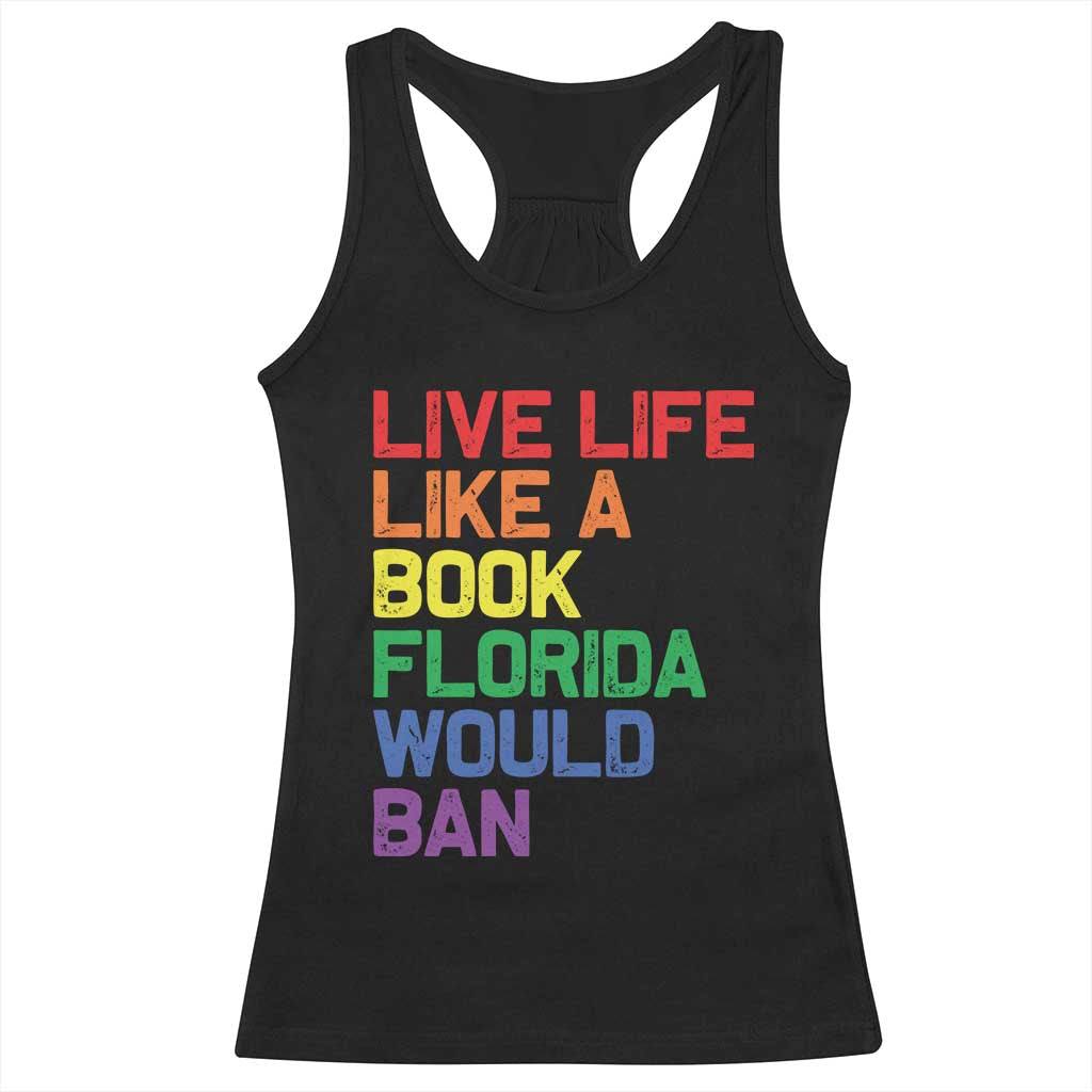 Retro Live Like Book In Florida LGBTQ Subtle Pride Racerback Tank Top Rainbow LGBTQIA Pride TS10 Black Print Your Wear