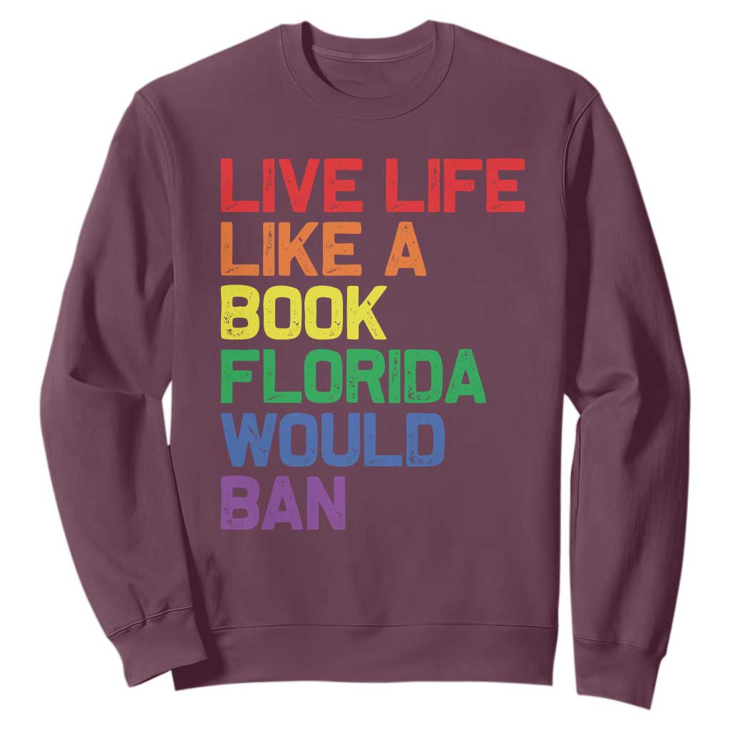 Retro Live Like Book In Florida LGBTQ Subtle Pride Sweatshirt Rainbow LGBTQIA Pride TS10 Maroon Print Your Wear