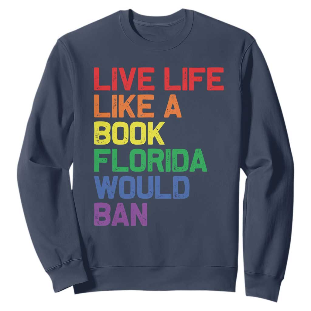 Retro Live Like Book In Florida LGBTQ Subtle Pride Sweatshirt Rainbow LGBTQIA Pride TS10 Navy Print Your Wear