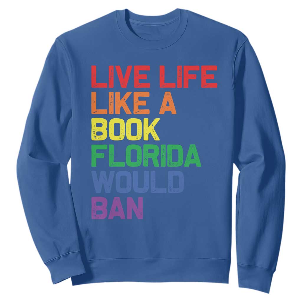 Retro Live Like Book In Florida LGBTQ Subtle Pride Sweatshirt Rainbow LGBTQIA Pride TS10 Royal Blue Print Your Wear