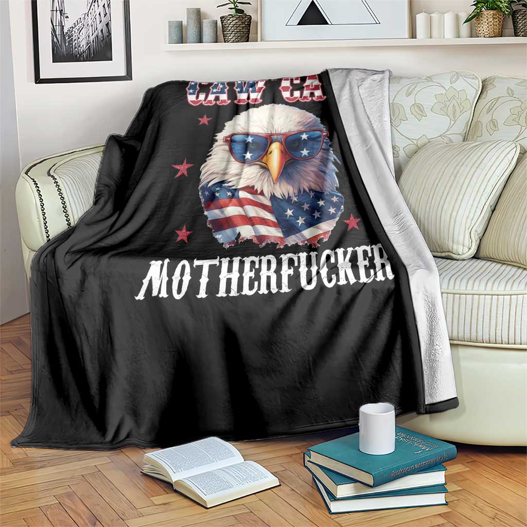 Bald Eagle Patriotic Throw Blanket Caw Caw Motherfucker American Flag TS10 Print Your Wear