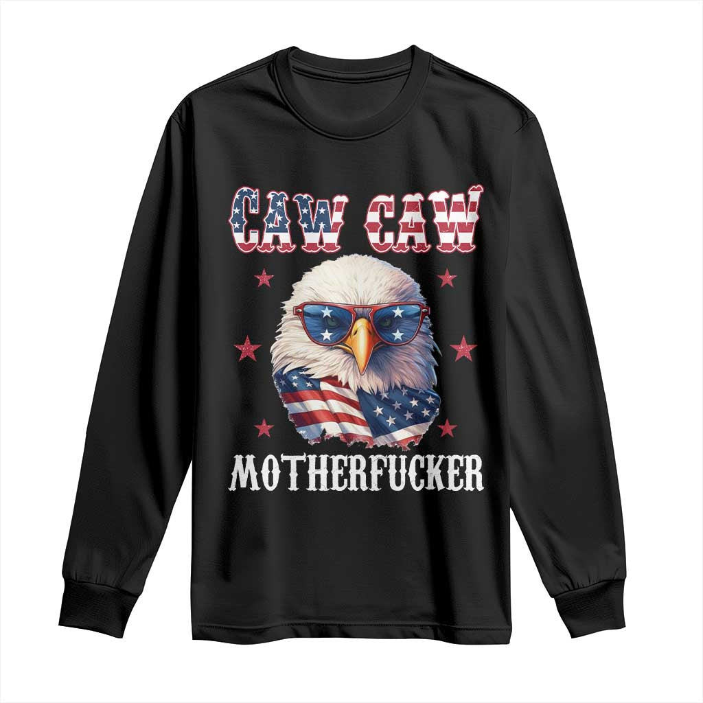 Bald Eagle Patriotic Long Sleeve Shirt Caw Caw Motherfucker American Flag TS10 Black Print Your Wear