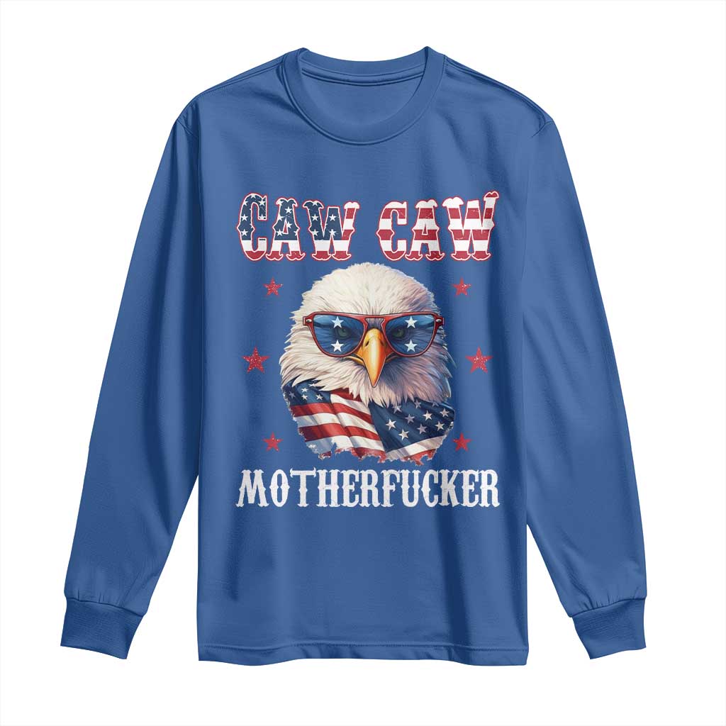 Bald Eagle Patriotic Long Sleeve Shirt Caw Caw Motherfucker American Flag TS10 Royal Blue Print Your Wear