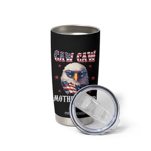 Bald Eagle Patriotic Tumbler Cup Caw Caw Motherfucker American Flag TS10 Print Your Wear