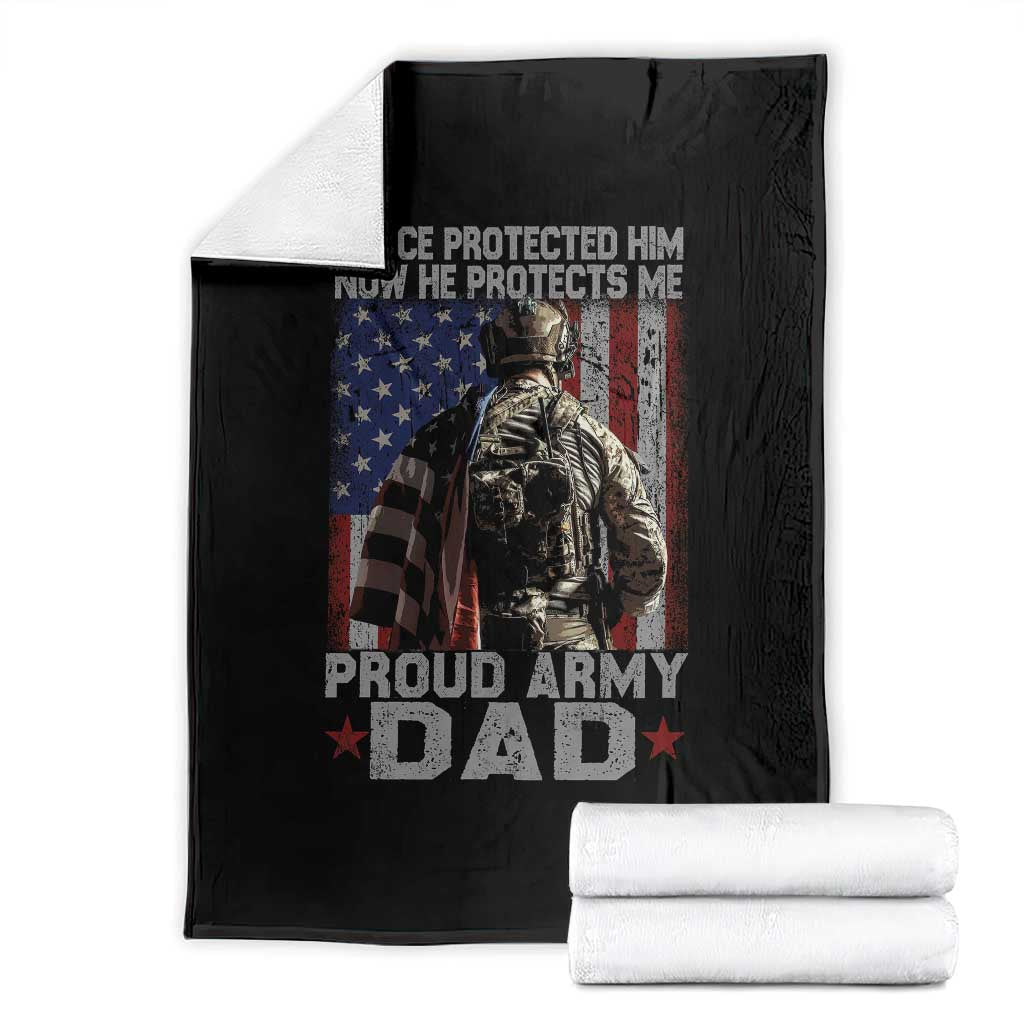 Proud Army Dad Throw Blanket I Once Protected Him Now He Protects Me TS10 Black Print Your Wear