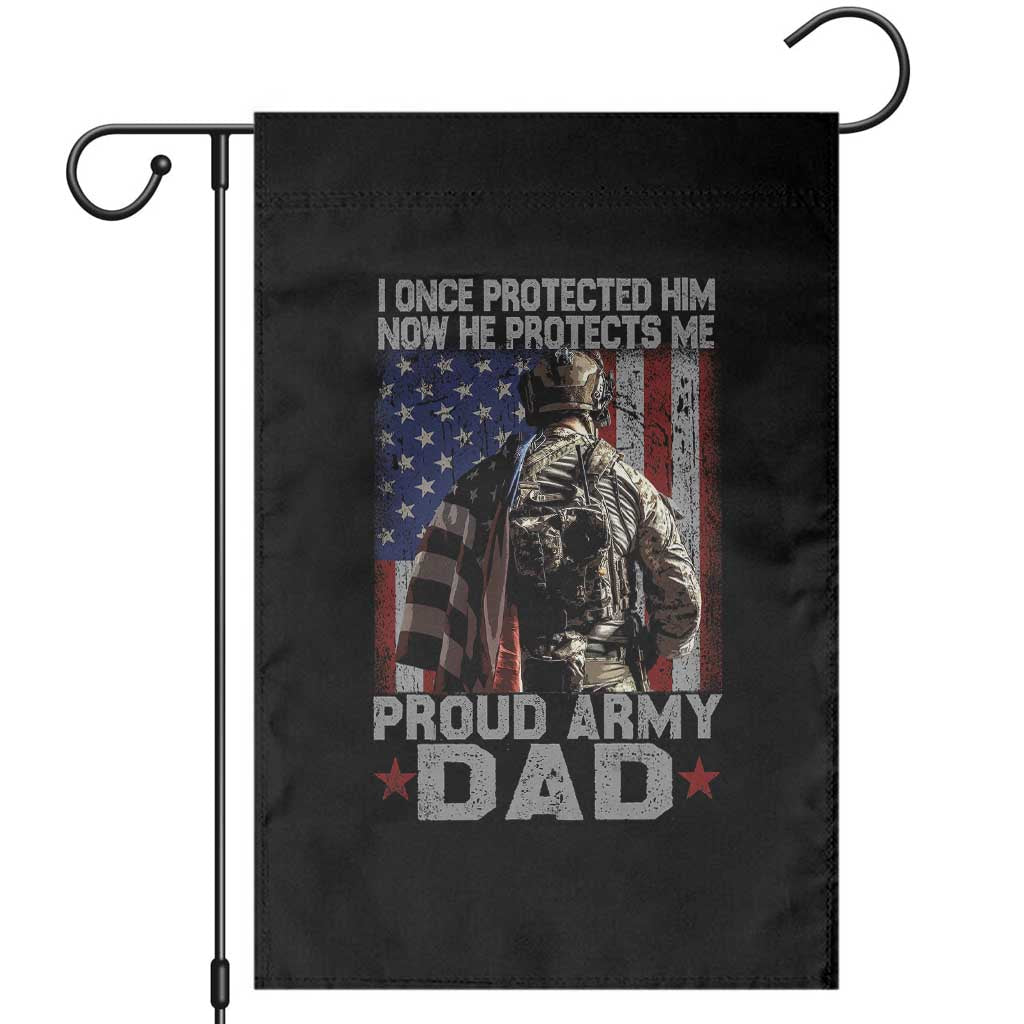 Proud Army Dad Garden Flag I Once Protected Him Now He Protects Me TS10 Black Print Your Wear