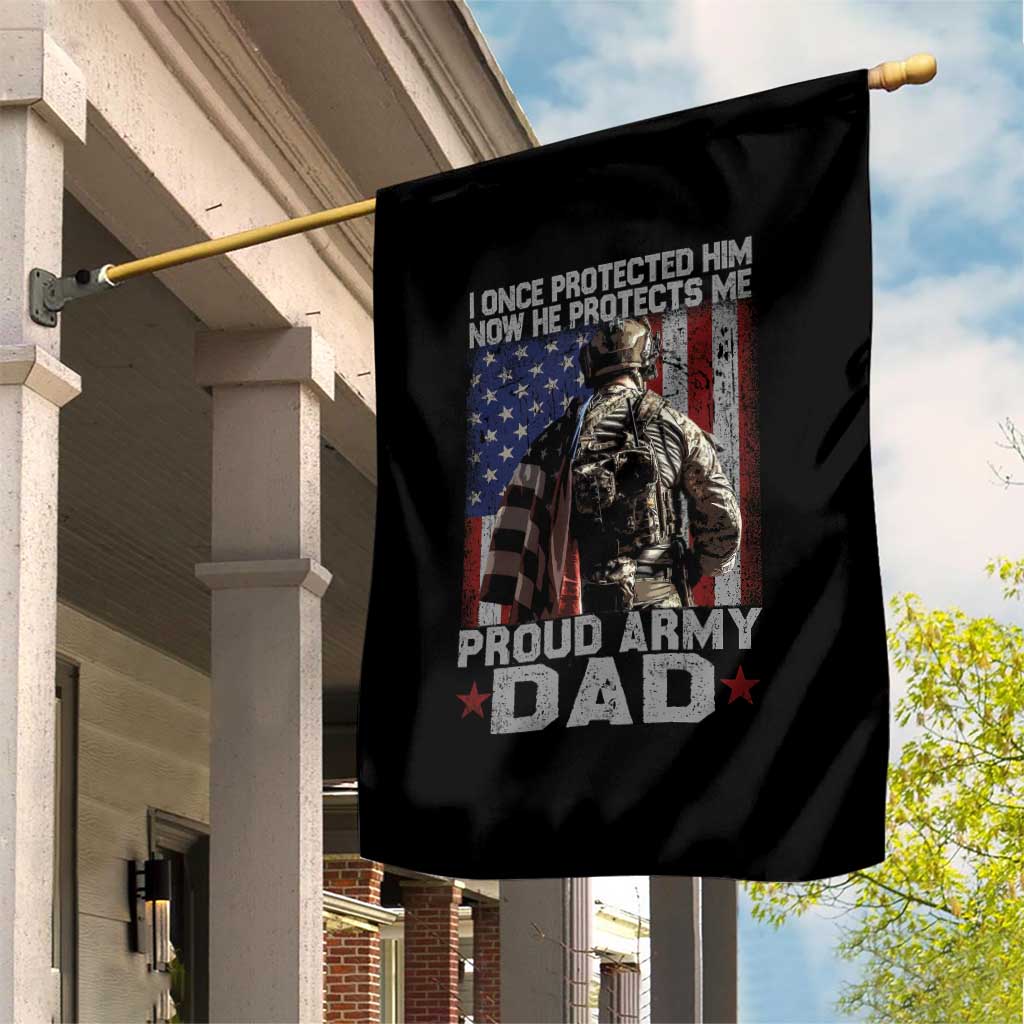 Proud Army Dad Garden Flag I Once Protected Him Now He Protects Me TS10 Print Your Wear