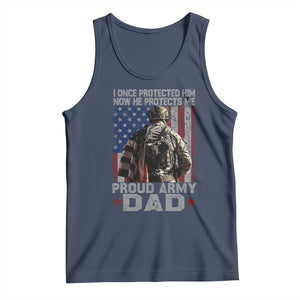 Proud Army Dad Tank Top I Once Protected Him Now He Protects Me TS10 Navy Print Your Wear