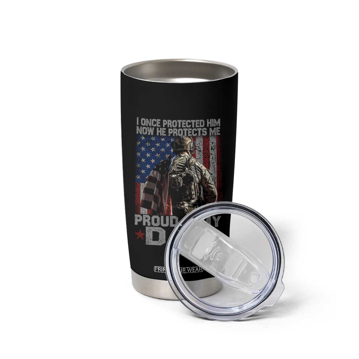 Proud Army Dad Tumbler Cup I Once Protected Him Now He Protects Me TS10 Print Your Wear