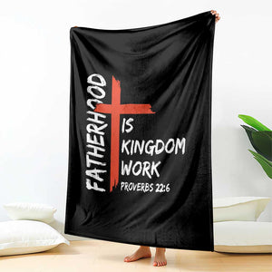 Fatherhood Is Kingdom Work Throw Blanket Vintage Christian Dad Cross Bible Verse TS10 Print Your Wear