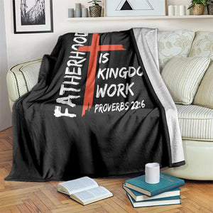 Fatherhood Is Kingdom Work Throw Blanket Vintage Christian Dad Cross Bible Verse TS10 Print Your Wear