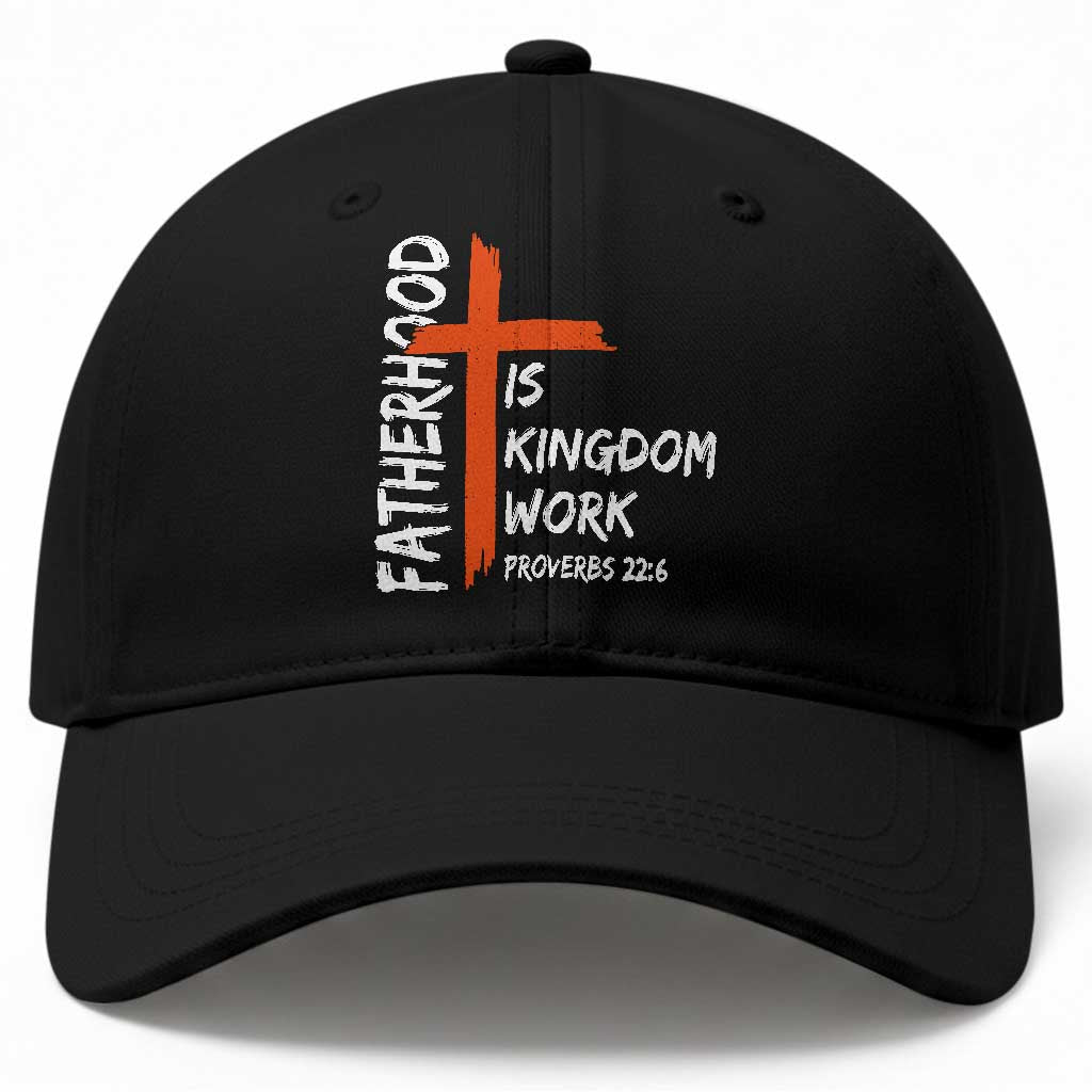Fatherhood Is Kingdom Work Baseball Cap Vintage Christian Dad Cross Bible Verse TS10 Print Your Wear