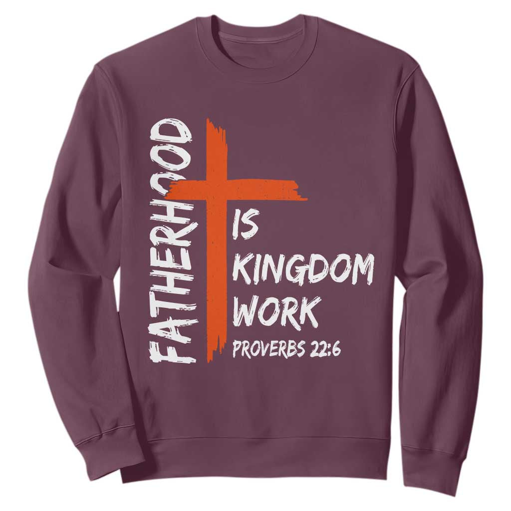 Fatherhood Is Kingdom Work Sweatshirt Vintage Christian Dad Cross Bible Verse TS10 Maroon Print Your Wear