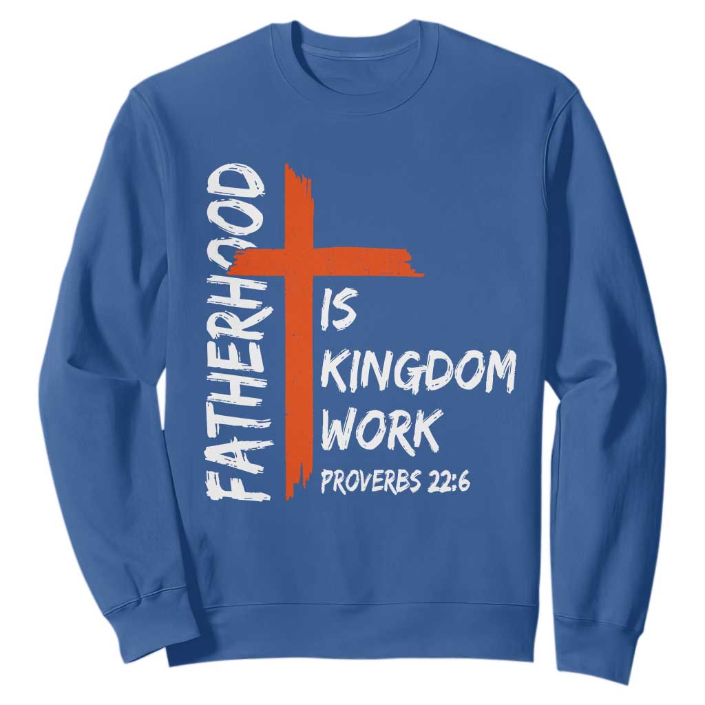 Fatherhood Is Kingdom Work Sweatshirt Vintage Christian Dad Cross Bible Verse TS10 Royal Blue Print Your Wear