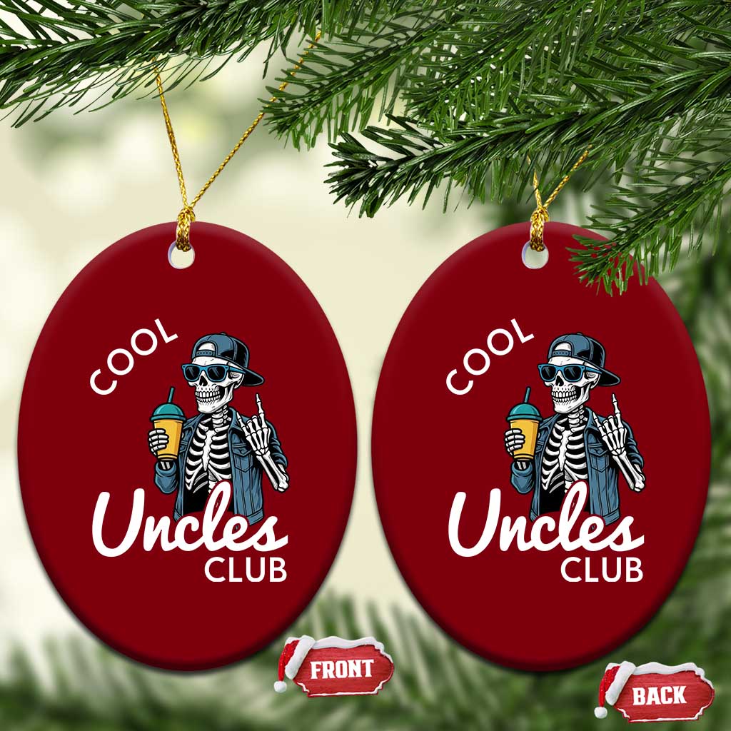 Cool Uncles Club Ceramic Ornament Funny Uncle Skeleton TS10 Print Your Wear